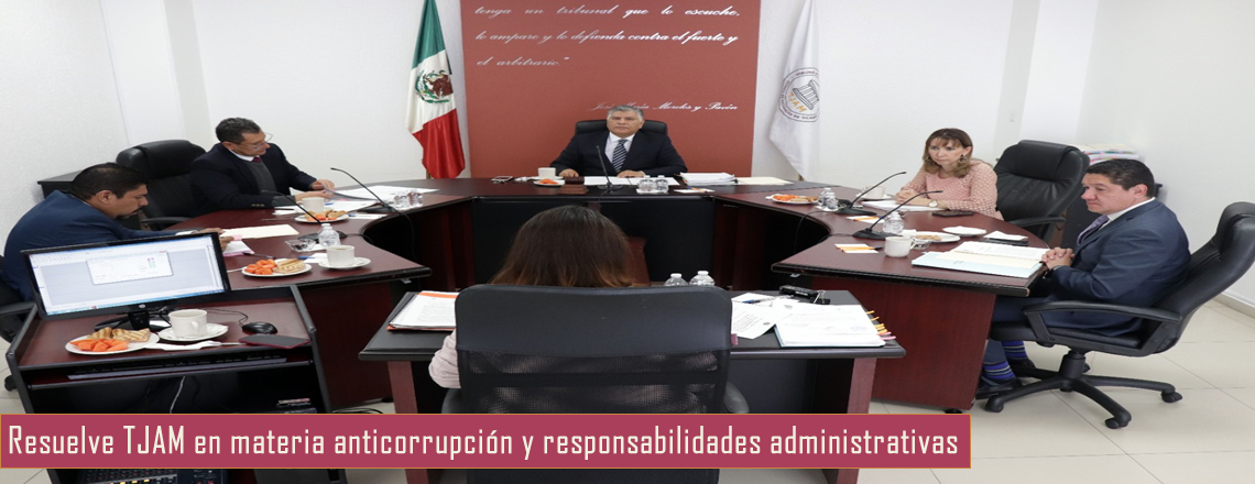 Resuelve TJAM en materia anticorrupción y responsabilidades administrativas